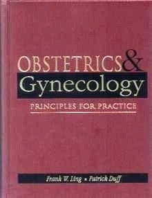 Obstetrics & Gynecology "Principles For Practice"