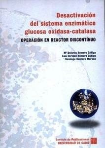 Desactivacion del Sistema Enzimatico Glucosa Oxidasa-Catalasa "Operacion en Reactor Discontinuo"