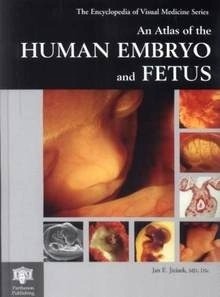An Atlas of the Human Embryo and Fetus "A Photography Review Of Human Prenatal Development"
