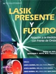 Lasik Presente y Futuro "Ablacion a la Medida Con Frente de Onda"