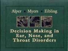 Decision Making In Ear, Nose and Throat Disorders