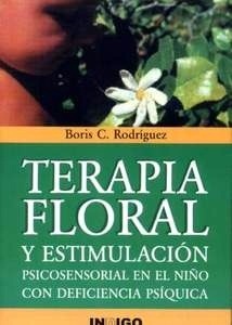 Terapia Floral y Estimulacion "Psicosnsorial en el Niño Con Deficiencia Psiquica"