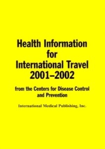 Health Information for International Travel 2001/2002 "The Yellow Book"