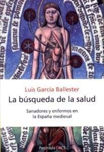 La Busqueda de la Salud "Sanadores y Enfermos en la España Medieval"