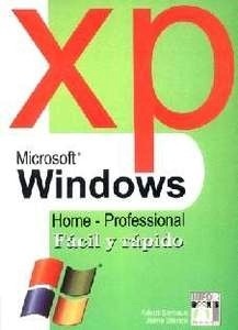 Microsoft Windows XP Facil y Rápido