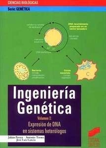 Ingeniería Genética Vol. 2 "Expresión de DNA en sistemas heterológos. Ciencias Biológicas Serie Genética"