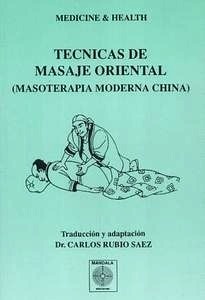 Tecnicas de Masaje Oriental "Masaterapia Moderna China"