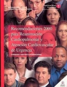 Recomendaciones 2000 para Reanimación Cardiopulmonar y Atención Cardiovascular de Urgencia.