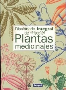 Diccionario Integral de Plantas Medicinales