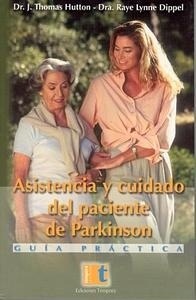 Asistencia y Cuidado del Paciente de Parkinson. Guia Practica