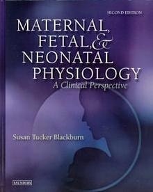 Maternal Fetal & Neonatal Physiology "A Clinical Perspective"