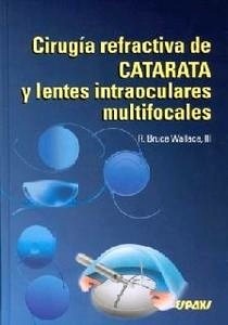 Cirugia Refractiva de Catarata y Lentes Intraoculares Multifocales
