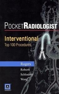 Pocket Radiologist Interventional. "Top 100 Procedures"