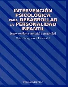 Intervencion Psicologica para Desarrollar la Personalidad Infantil "Juego, Conducta prosocial y creatividad"