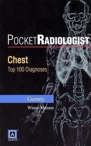 Pocket Radiologist. Chest "Top 100 Diagnoses"