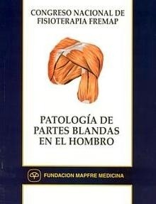 Patologia de Partes Blandas en el Hombro "Congreso Nacional de Fisioterapia Fremap"
