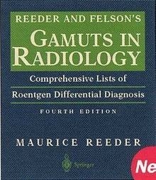 Reeder and Felson's Gamuts in Radiology "Comprehensive Lists of Roentgen Differential Diagnosis"