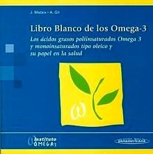 Libro Blanco de los Omega-3 "Los Ácidos Grasos Poliinsaturados Omega 3 y Monoinsaturados Tipo"