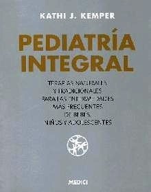 Pediatría Integral "Terapias Naturales y tradicionales para enfermedades de niños y. Adolescentes"