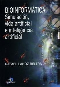 Bioinformática "Simulación, vida artificial e inteligencia artificial"