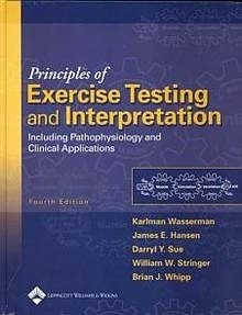 Principles of Exercise Testing & Interpretation "Incluiding Pathophysiology and Clinical Applications"
