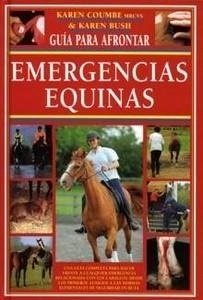Guía para Afrontar Emergencias Equinas "Una Guía Completa para Hacer Frente a Cualquier Emergencia..."