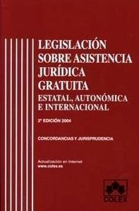 Legislación Sobre Asistencia Jurídica Gratuita "Estatal, Autonómica e Internacional"