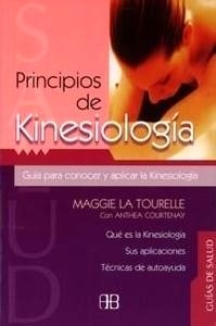 Principios de Kinesiología "Guía para Conocer y Aplicar la Kinesiología"