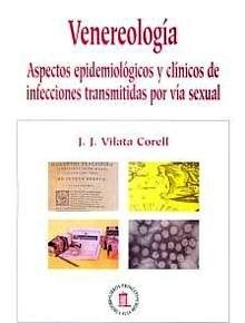 Venereología "Aspectos Epidemiológicos y Clinicos Infecciones por Vía Sexual"