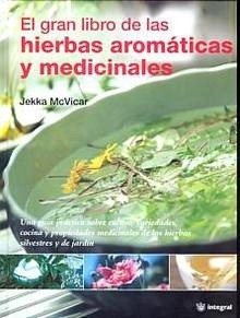 El Gran Libro de las Hierbas Aromáticas y Medicinales