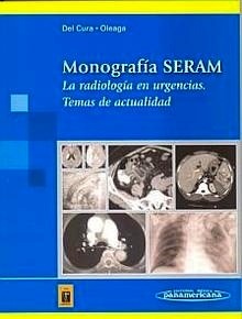 Radiologia en Urgencias. Temas de Actualidad "Monografias SERAM"