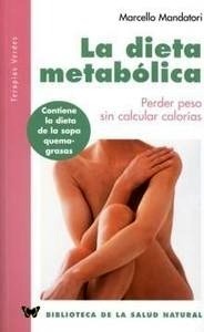 La Dieta Metabólica "Perder Peso Sin Calcular Calorías"