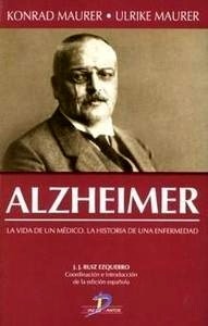 Alzheimer "La Vida de un Médico. La Historia de una Enfermedad"