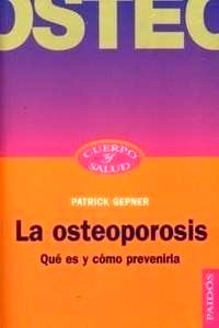La Osteoporosis "Qué es y cómo prevenirla"