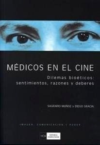 Médicos en el Cine "Dilemas Bioéticos: Sentimientos, Razones y Deberes"