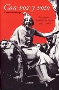 Con voz y voto "Las mujeres y la política en España (1931-1945)"