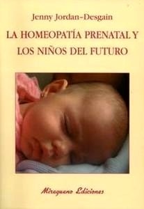 La Homeopatía Prenatal y los Niños del Futuro