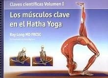Los Músculos Clave en el Hatha Yoga "Cláves Científicas Vol. I"