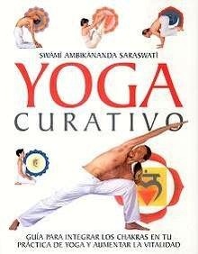 Yoga Curativo "Guia para integrar los Chakras"