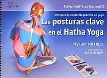 Una Guía de Anatomía Práctica en Yoga: Las Posturas Clave en  el Hatha Yoga