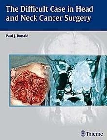 The Difficult Case In Head And Neck Cancer Surgery