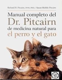 Manual Completo del Dr. Pitcairn de Medicina Natural para el Perro y el Gato