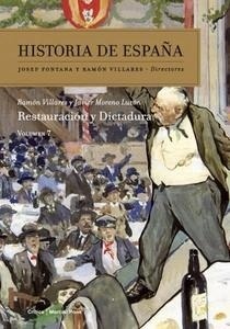 Historia de España Vol. 7: Restauración y Dictadura
