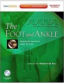 AANA Advanced Arthroscopy: The Foot and Ankle "Expert Consult: Online, Print and DVD"