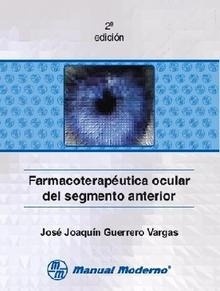 Farmacoterapéutica Ocular del Segmento Anterior