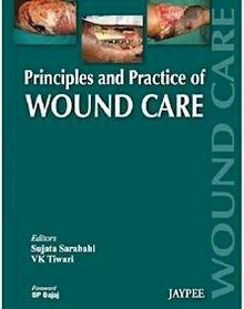 Principles and Practice of Wound Care