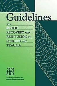 Guidelines For Blood Recovery And Reinfusion In Surgery And Trauma