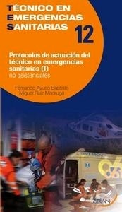Protocolos de Actuación del Técnico de Emergencias Sanitarias. no Asistenciales Vol.12 Parte I
