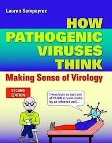 How Pathogenic Viruses Think "Making Sense of Virology"