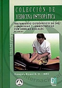 Tratamiento Osteopático de las Lumbalgias y Lumbociaticas por Hernias Discales "Coleccion de Medicina Osteopatica"